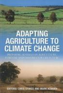 Adapting Agriculture to Climate Change edito da CSIRO Publishing