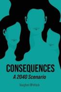 Consequences di Vaughan Whitlock edito da CONTENTO DE SEMRIK