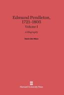 Edmund Pendleton, 1721-1803, Volume I di David John Mays edito da Harvard University Press