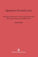 Spenser's Proverb Lore di Charles G. Smith edito da Harvard University Press