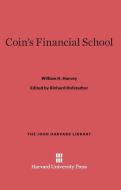 Coin's Financial School di William H. Harvey edito da Harvard University Press