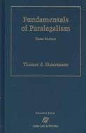 Fundamentals of Paralegalism di Thomas E. Eimermann edito da Aspen Publishers