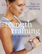 Strength Training for Women di Joan Pagano edito da DK Publishing (Dorling Kindersley)