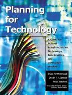 Planning For Technology di Bruce M. Whitehead, Devon F. N. Jensen, Floyd Boschee edito da Sage Publications Inc