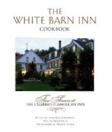 The White Barn Cookbook di Susan Sully, Jonathan Cartwright edito da Running Press