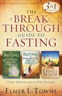 Breakthrough Guide to Fasting di Elmer L Towns edito da BETHANY HOUSE PUBL