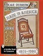 Furniture Made in America di Richard Dubrow edito da Schiffer Publishing Ltd