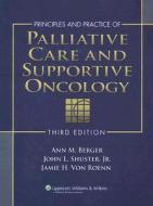Principles And Practice Of Palliative Care And Supportive Oncology di Ann M. Berger, John L. Shuster, Jamie H. Von Roenn edito da Lippincott Williams And Wilkins