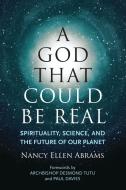 A God That Could Be Real di Nancy Ellen Abrams edito da Beacon Press