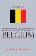 Historical Dictionary of Belgium di Robert Stallaerts edito da Scarecrow Press