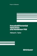 Pseudodifferential Operators and Nonlinear PDE di Michael Taylor edito da Birkhäuser Boston
