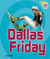 Dallas Friday di Jeff Savage edito da Lerner Publications