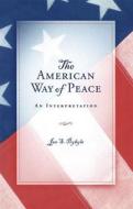 The American Way of Peace di Jan S. Prybyla edito da University of Missouri Press