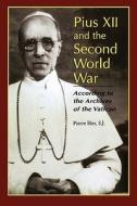 Pius Xii And The Second World War di Pierre S.J. Blet edito da Gracewing