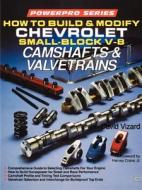 How To Build And Modify Chevrolet Small-block V8 Camshafts And Valvetrains di David Vizard edito da Motorbooks International