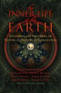 The Inner Life of the Earth di Christopher Bamford, Dennis Klocek, David S. Mitchell edito da Anthroposophic Press Inc