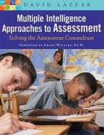 Multiple Intelligence Approaches To Assessment di David G. Lazear edito da Zephyr Press