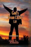 God's Dream Catcher 1.0 di Carl L. Adams edito da Dream Weaver Ministries, LLC