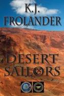 Desert Sailors di MS K. J. Frolander edito da Kimberly J. Frolander