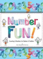 Number Fun!: Counting and Numbers for Babies and Toddlers di Kevin J. Brougher edito da LIGHTNING SOURCE INC