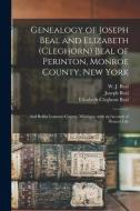 GENEALOGY OF JOSEPH BEAL AND ELIZABETH di W. J. WILLIAM BEAL edito da LIGHTNING SOURCE UK LTD