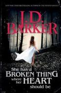 She Has A Broken Thing Where Her Heart Should Be di J. D. Barker edito da BOOKBABY