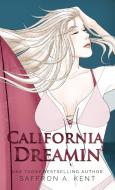 California Dreamin' di Saffron A. Kent edito da Purple Prose Press LLC