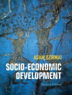 Socio-Economic Development di Adam Szirmai edito da Cambridge University Press
