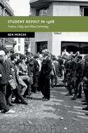 Student Revolt In 1968 di Ben Mercer edito da Cambridge University Press