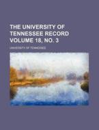 The University of Tennessee Record Volume 18, No. 3 di University Of Tennessee edito da Rarebooksclub.com