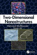 Two-Dimensional Nanostructures di Mahmood (Tarbiat Modares University Aliofkhazraei, Nasar Ali edito da Taylor & Francis Ltd