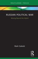 Russian Political War di Mark Galeotti edito da Taylor & Francis Ltd