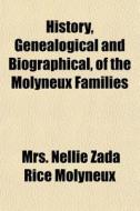 History, Genealogical And Biographical, di Mrs Nellie Zada Rice Molyneux edito da General Books