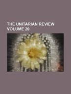 The Unitarian Review Volume 20 di General Books edito da Rarebooksclub.com