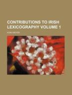 Contributions To Irish Lexicography di Kuno Meyer edito da Rarebooksclub.com