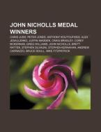 John Nicholls Medal Winners: Chris Judd, di Books Llc edito da Books LLC, Wiki Series