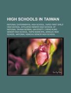 National Experimental High School, Taipei First Girls' High School di Source Wikipedia edito da General Books Llc