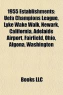 1955 Establishments: Uefa Champions Leag di Books Llc edito da Books LLC, Wiki Series
