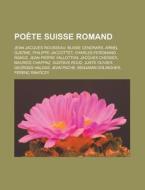 Po Te Suisse Romand: Blaise Cendrars, Ph di Livres Groupe edito da Books LLC, Wiki Series