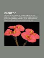 Pi Greco: Definizione Rigorosa Del Pi Gr di Fonte Wikipedia edito da Books LLC, Wiki Series