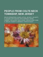 People From Colts Neck Township, New Jer di Source Wikipedia edito da Books LLC, Wiki Series