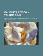 Calcutta Review (volume 26-27) di University Of Calcutta edito da General Books Llc