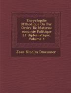 Encyclop�die M�thodique Ou Par Ordre de Mati�res: �conomie Politique Et Diplomatique, Volume di D& edito da SARASWATI PR