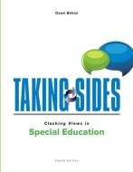 Taking Sides: Clashing Views in Special Education di Dawn Behan edito da McGraw-Hill Education