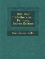 Diat Und Diatotherapie di Carl Anton Ewald edito da Nabu Press