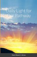 Daily Light for Our Pathway di Wayne F. J. Shirton edito da Lulu.com