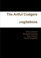 The Artful Codgers cogitations di Terry Ireland, Richard Harries, Sue Ireland edito da Lulu.com