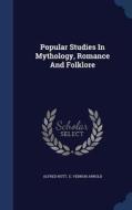 Popular Studies In Mythology, Romance And Folklore di Alfred Nutt edito da Sagwan Press