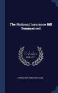 The National Insurance Bill Summarised di Laming Worthington Evans edito da CHIZINE PUBN