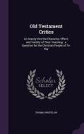 Old Testament Critics di Thomas Whitelaw edito da Palala Press